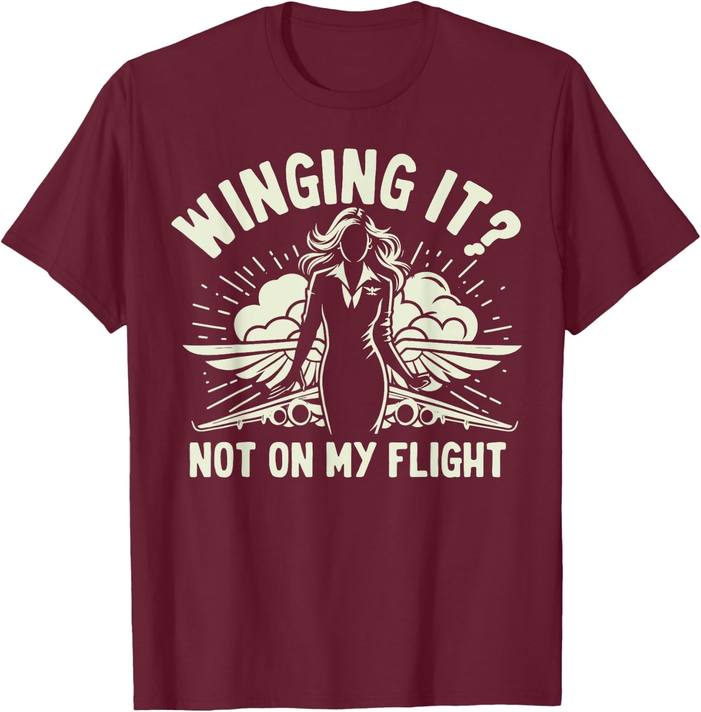 Winging it not on my Flight Attendant T-Shirt - T-Shirt | Maroon