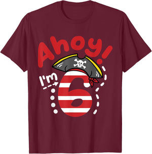 Ahoy I'm 6, Cool Pirate Theme 6th Birthday Party Boys Girls T-Shirt - T-Shirt | Maroon