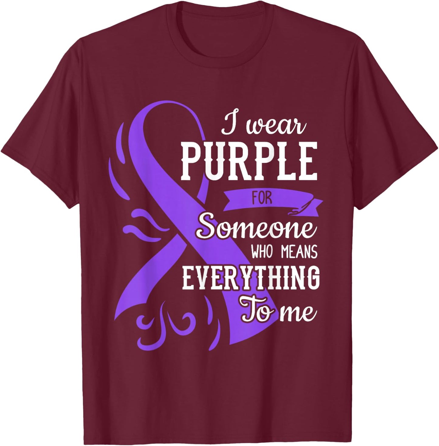 Everything To Me Epilepsy Day Purple Ribbon Epileptic T-Shirt - T-Shirt | Maroon