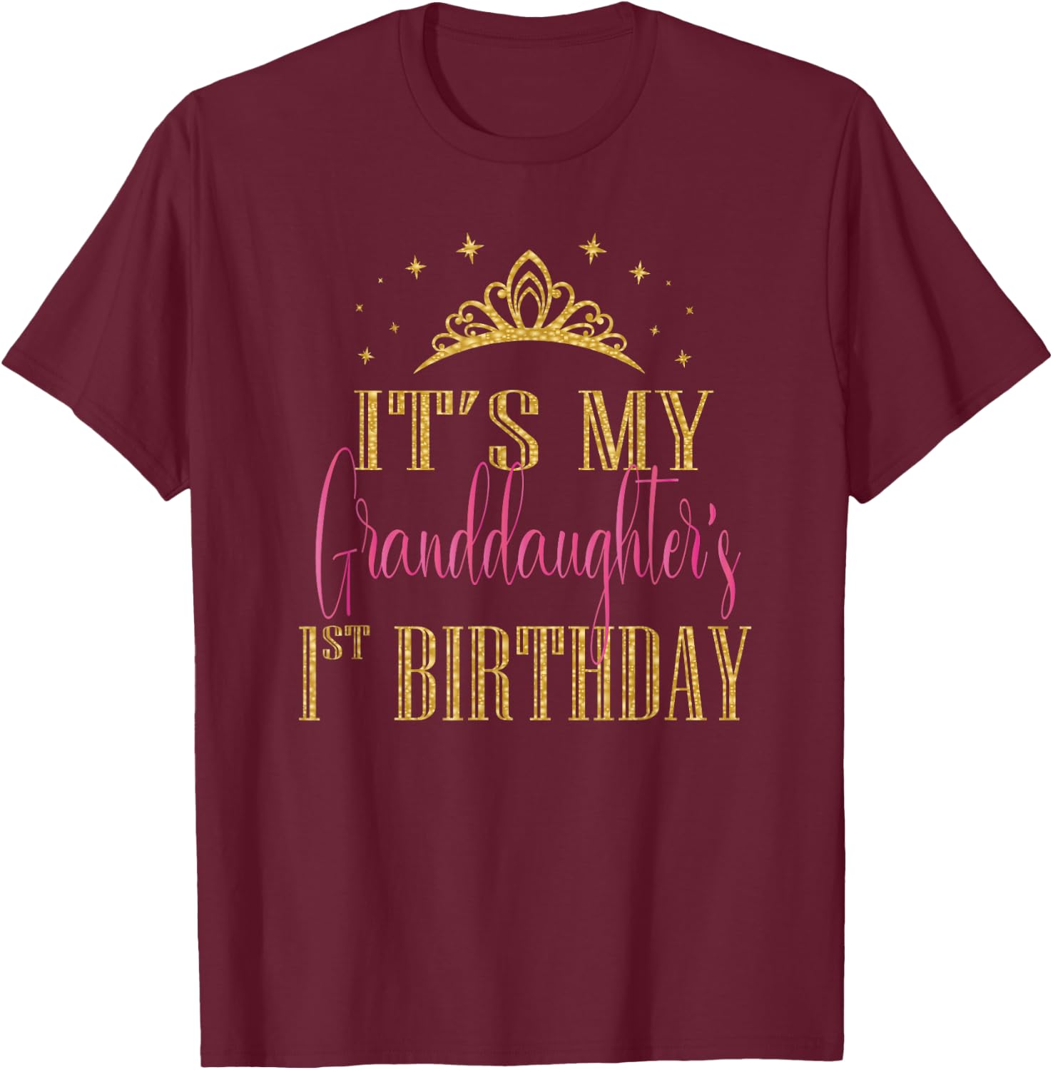 It's My Granddaughter 1st Birthday Girls Party Matching T-Shirt - T-Shirt | Maroon