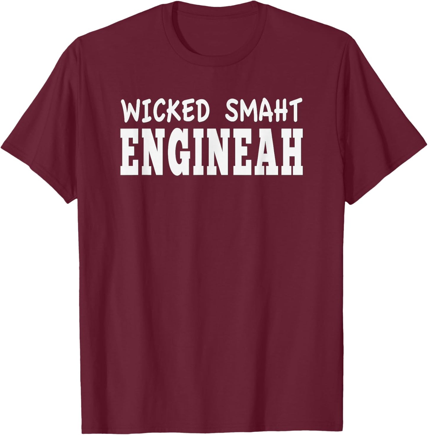 Boston Massachusetts Wicked Smaht Engineer Gifts Smart MA T-Shirt - T-Shirt | Maroon
