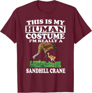 This Is My Human Costume I'm Really A Sandhill Crane Birding T-Shirt - T-Shirt | Maroon
