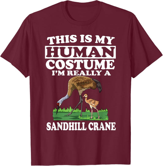 This Is My Human Costume I'm Really A Sandhill Crane Birding T-Shirt - T-Shirt | Maroon