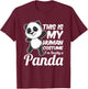 This is My Human Costume I'm Really a Panda T-Shirt - T-Shirt | Maroon