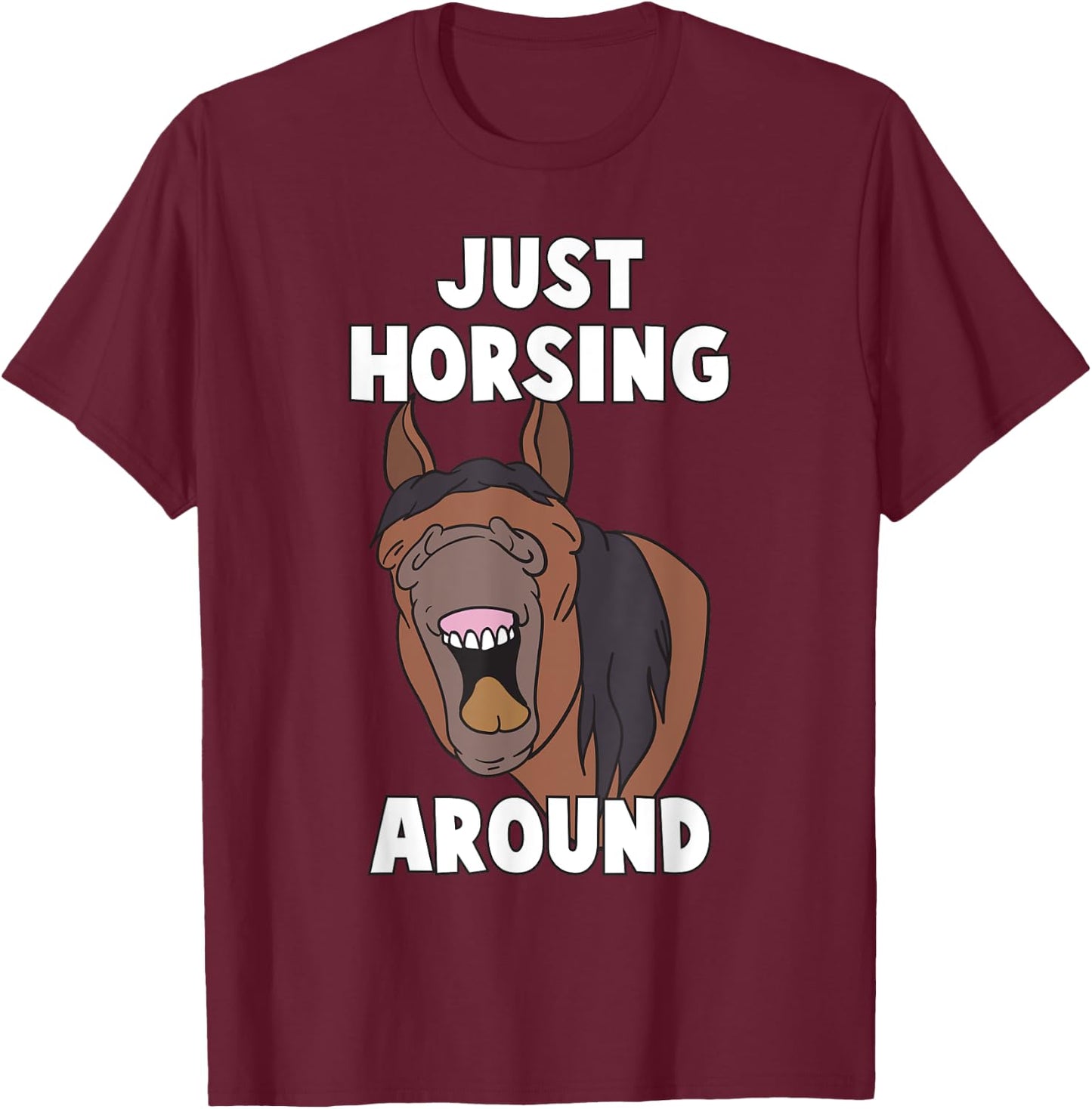 Just Horsing Around Funny Playing Horses Horse Pony Lover T-Shirt - T-Shirt | Maroon