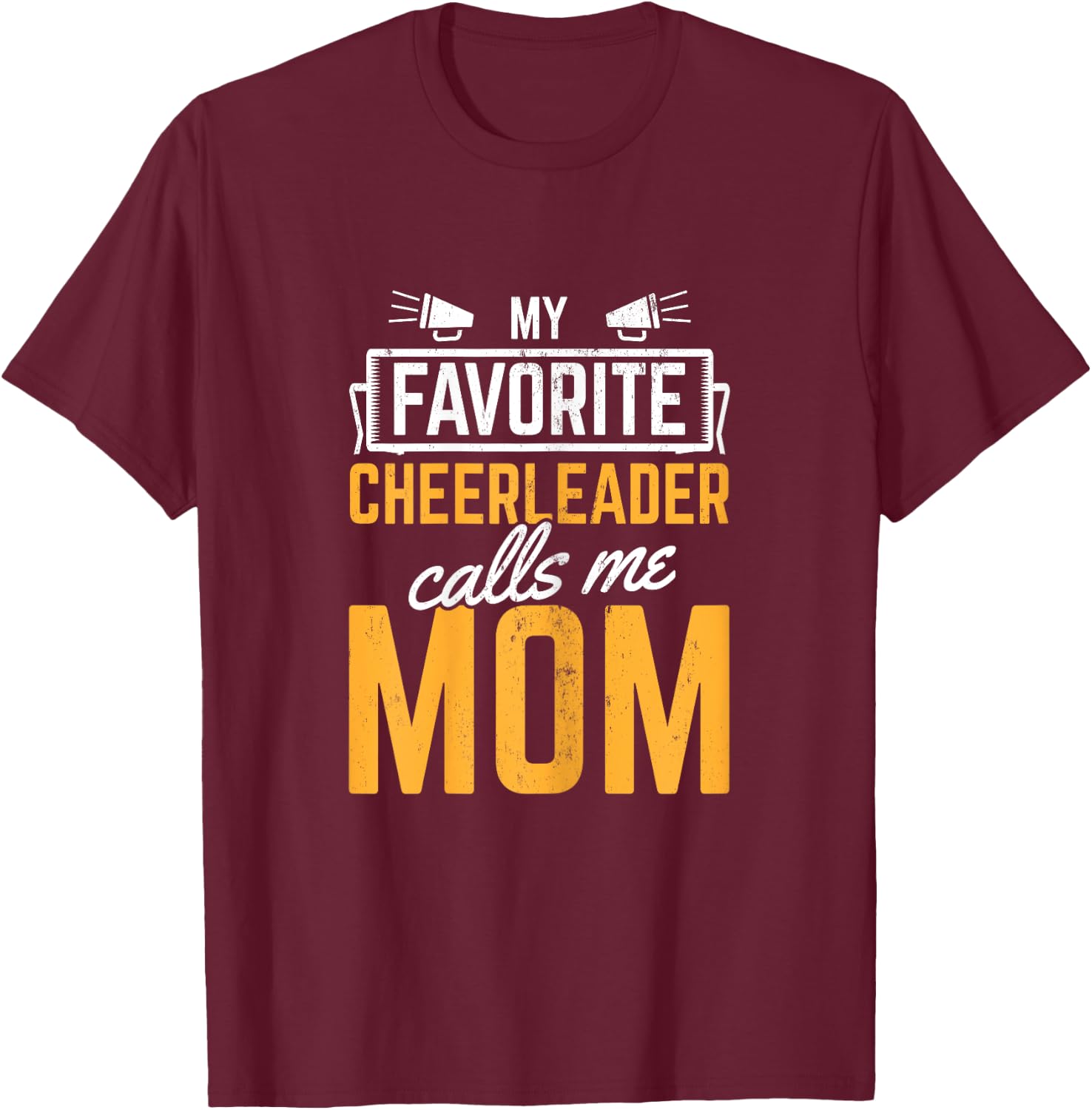 Favorite Cheerleader Calls Me Mom Cheerleading Mother T-Shirt - T-Shirt | Maroon