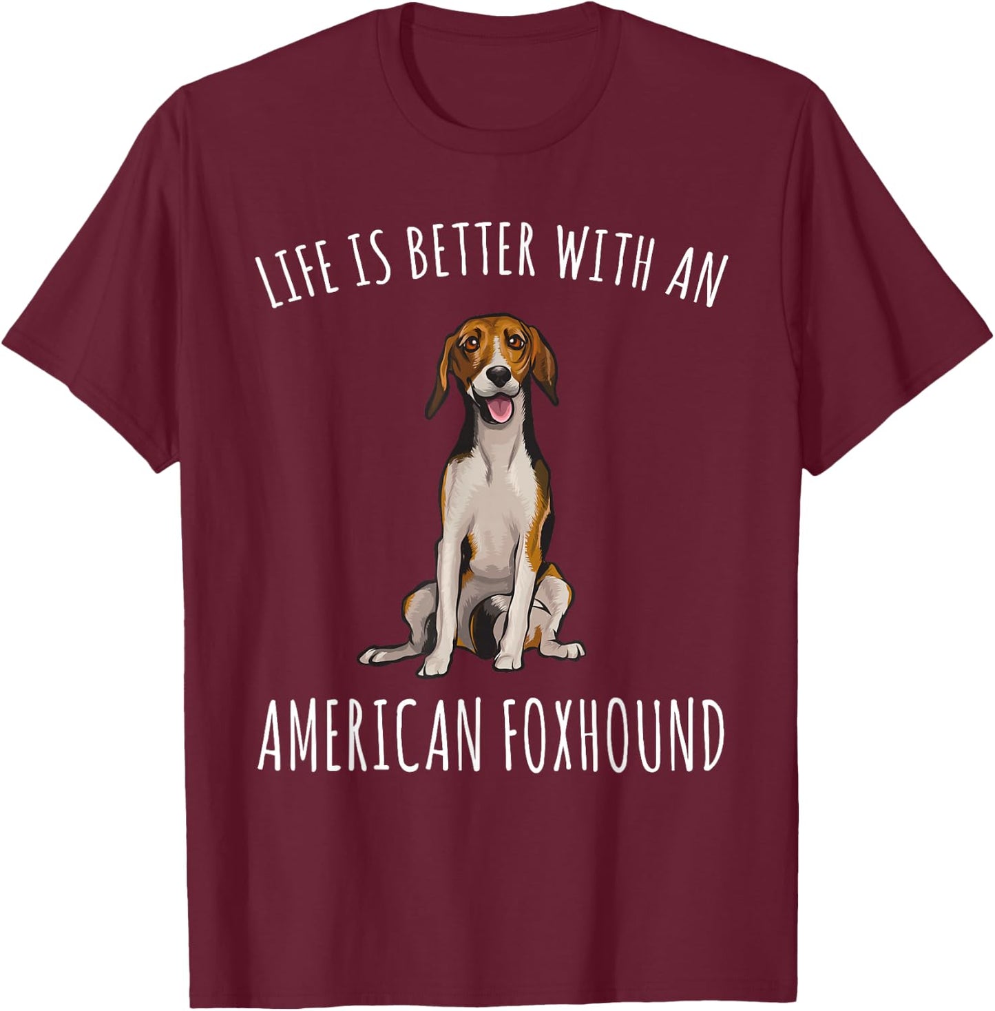 Life Is Better With A American Foxhound Dog Lover Women T-Shirt - T-Shirt | Maroon
