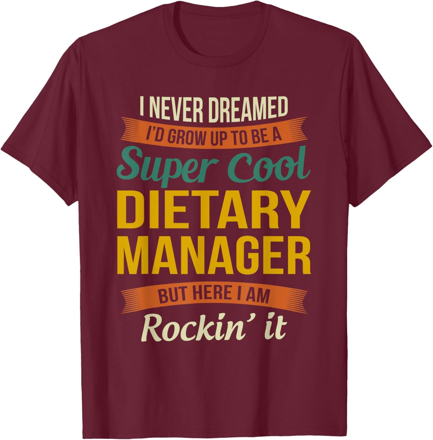 Dietary Manager Gifts - Funny Appreciation T-Shirt - T-Shirt | Maroon
