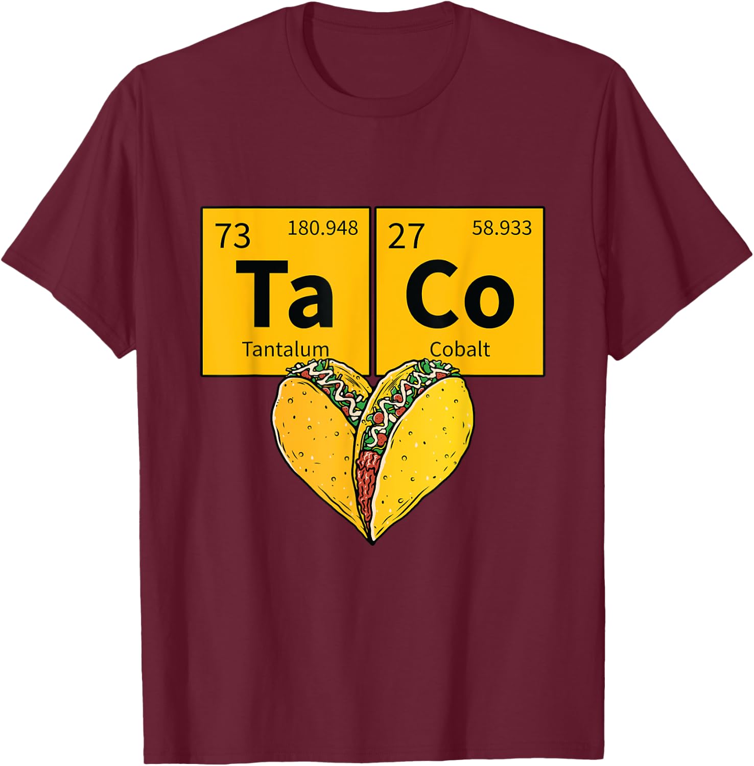 Taco Funny Food Periodic Table Element Humor Science Gift T-Shirt - T-Shirt | Maroon