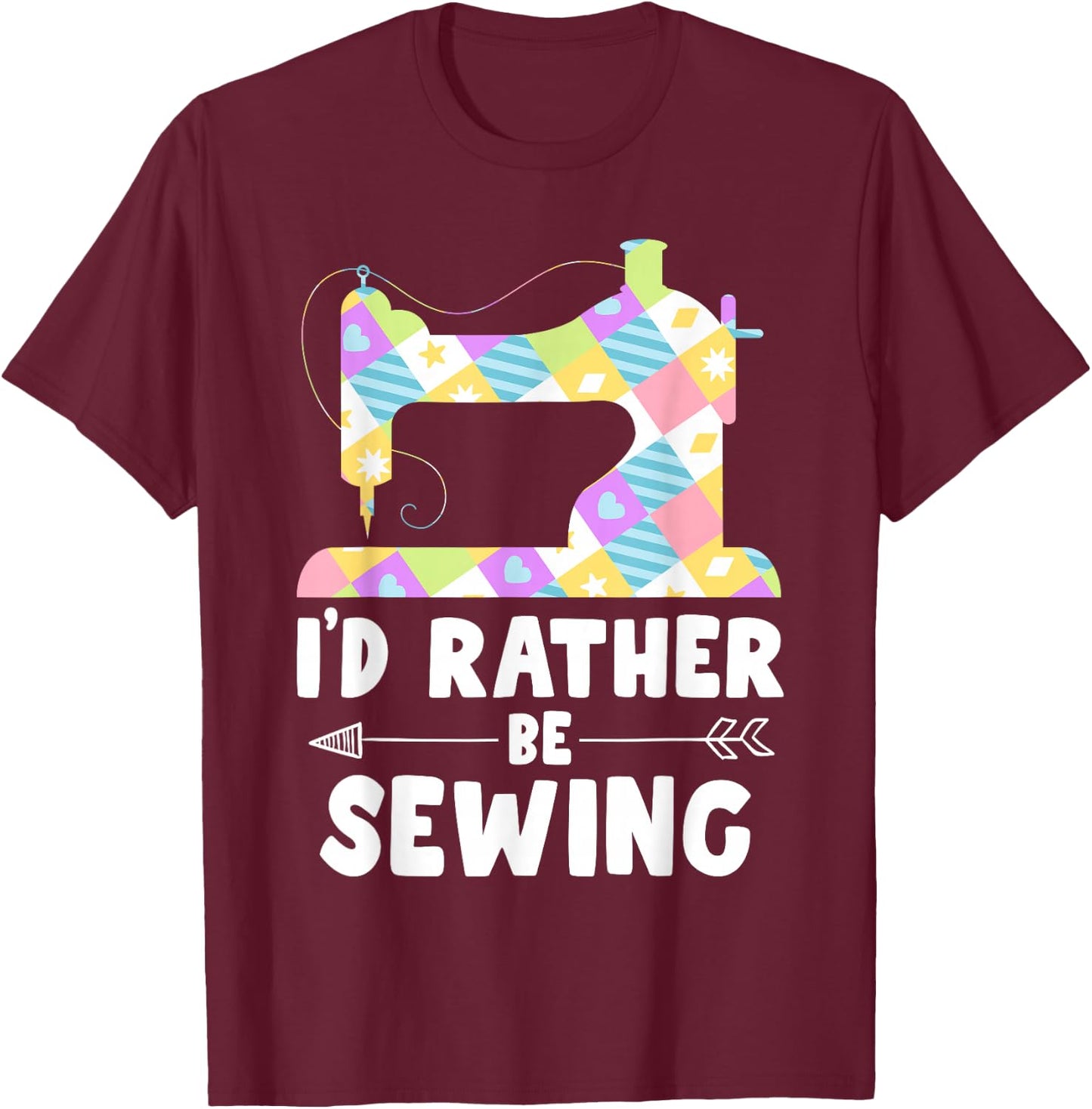 I'd Rather Be Sewing Machine Shirt Seamstress T-Shirt - T-Shirt | Maroon