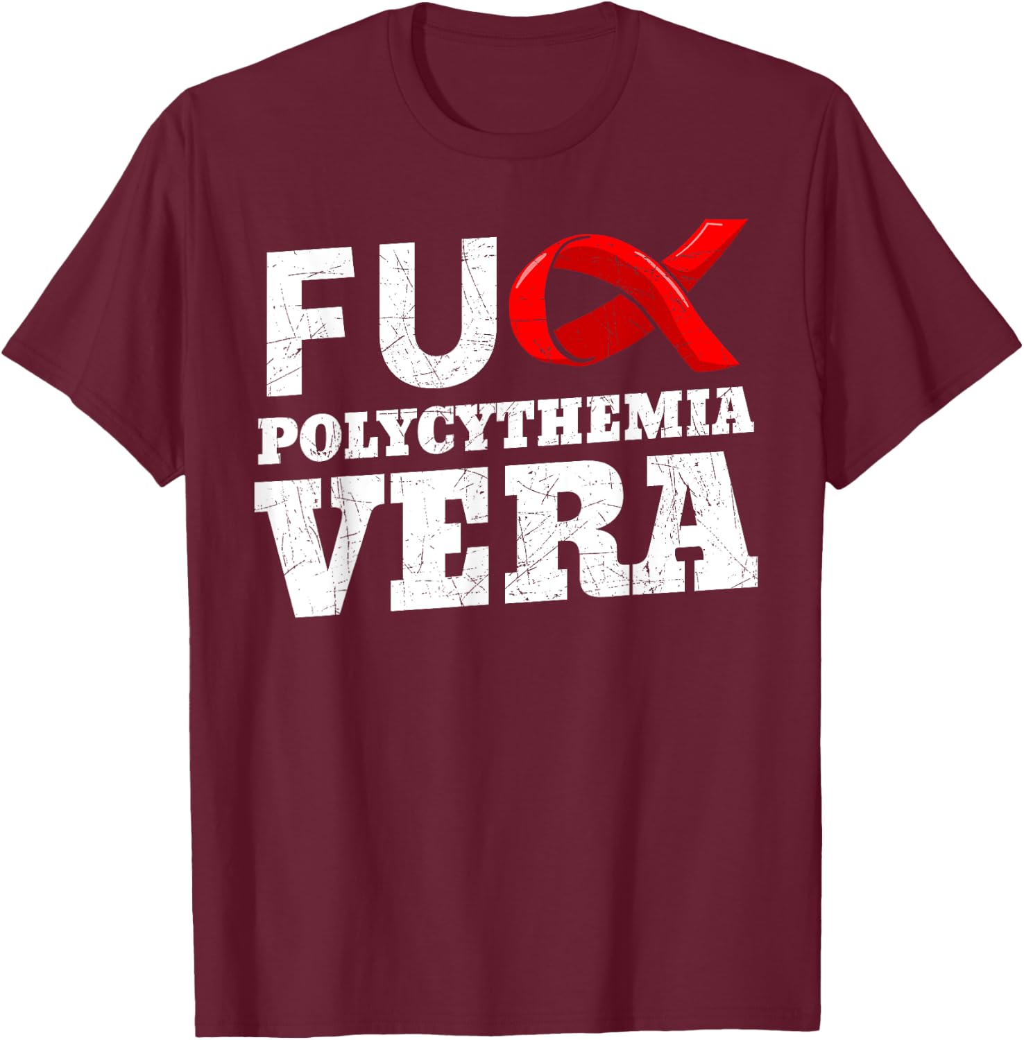 Polycythemia Vera Awareness PV Erythremia Vaquez Disease PCV T-Shirt - T-Shirt | Maroon