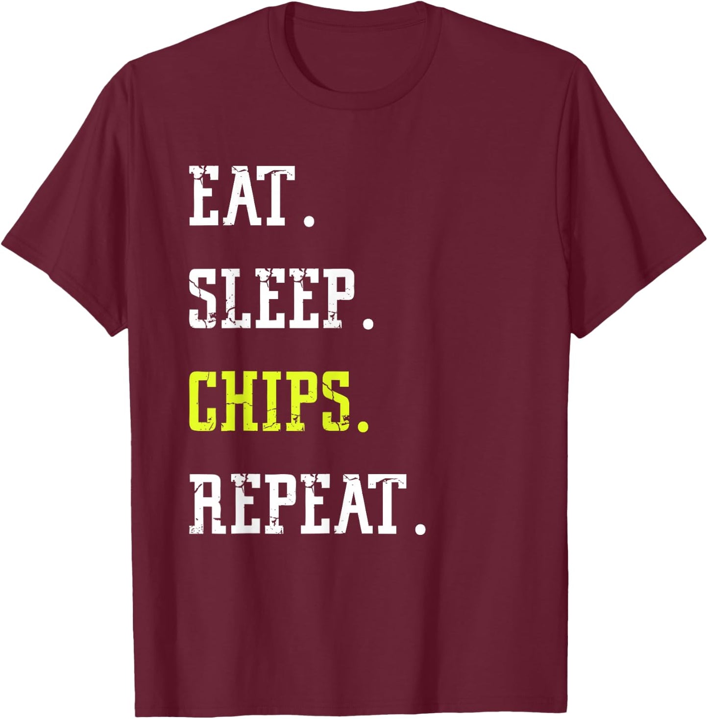 Funny National Potato Day Eat Sleep Chips Repeat T-Shirt - T-Shirt | Maroon