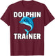 Dolphin Trainer Gift Dolphin Girls T-Shirt - T-Shirt | Maroon