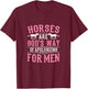 Horses are God's Way of Apologizing Funny Horse Girl T-Shirt - T-Shirt | Maroon