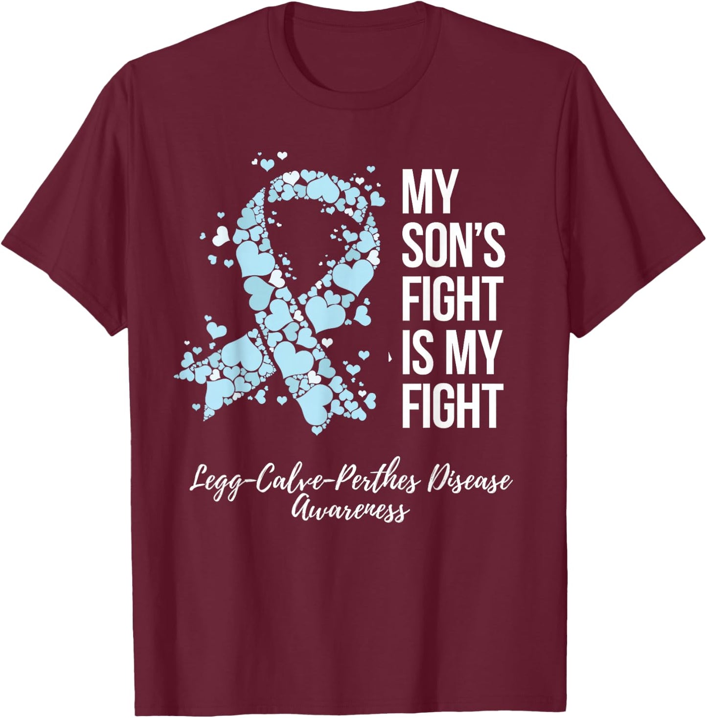 My Son’s Fight Legg Calve Perthes Disease Awareness T-Shirt - T-Shirt | Maroon