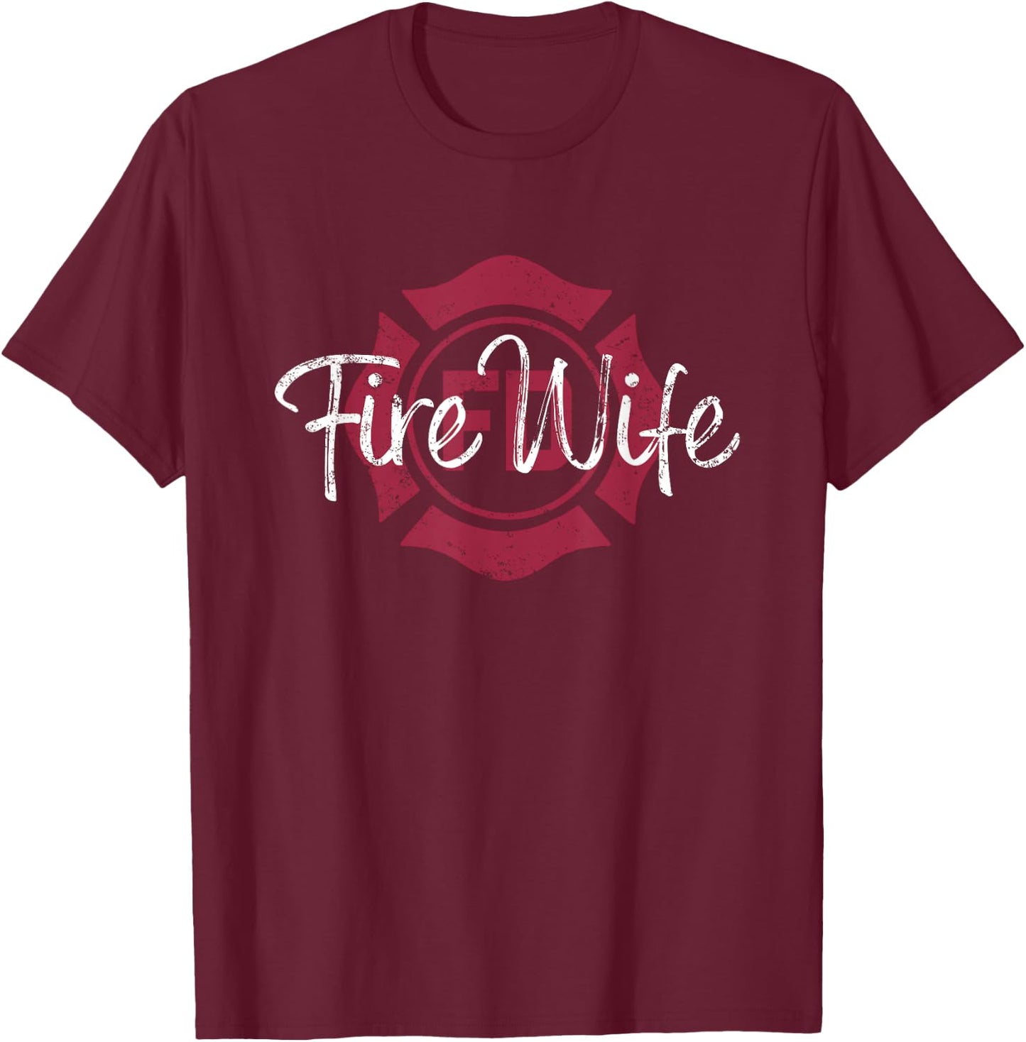 Firefighters Wife, Fireman Wife, Firefighter Wife T-Shirt - T-Shirt | Maroon