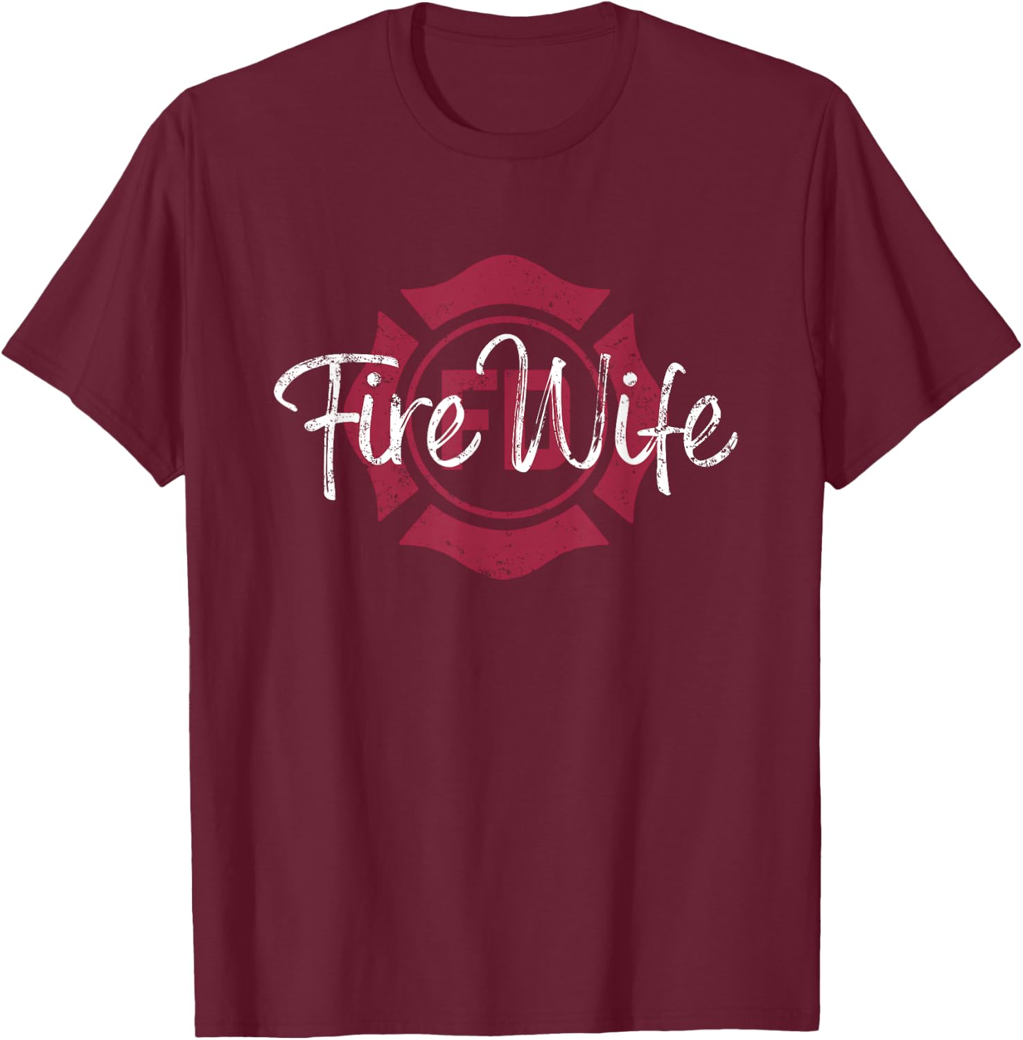 Firefighters Wife, Fireman Wife, Firefighter Wife T-Shirt - T-Shirt | Maroon
