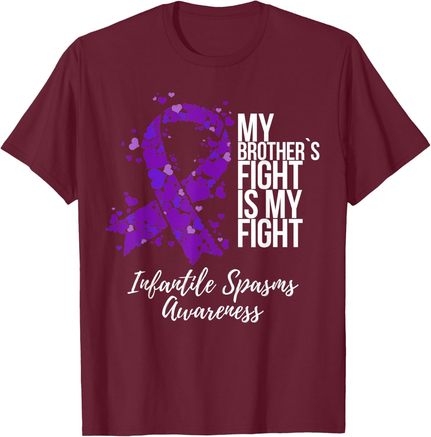 My Brother’s Fight Is My Fight Infantile Spasms Awareness T-Shirt - T-Shirt | Maroon
