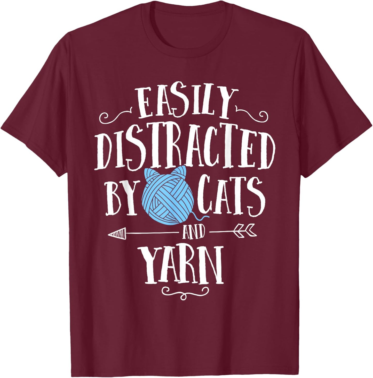 Easily Distracted By Cats And Yarn Knitting Yarn Crochet T-Shirt - T-Shirt | Maroon