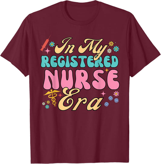 RN Nursing School Graduation In My Registered Nurse Era T-Shirt - T-Shirt | Maroon