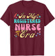 RN Nursing School Graduation In My Registered Nurse Era T-Shirt - T-Shirt | Maroon