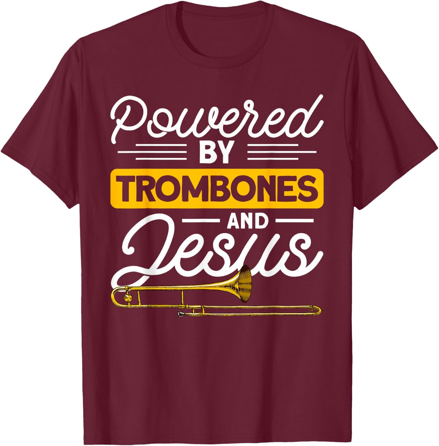 Posaunist & Posaune Bekleidung Powered by Trombones and Jesus Orchestra - Black, Small T-Shirt - T-Shirt | Maroon