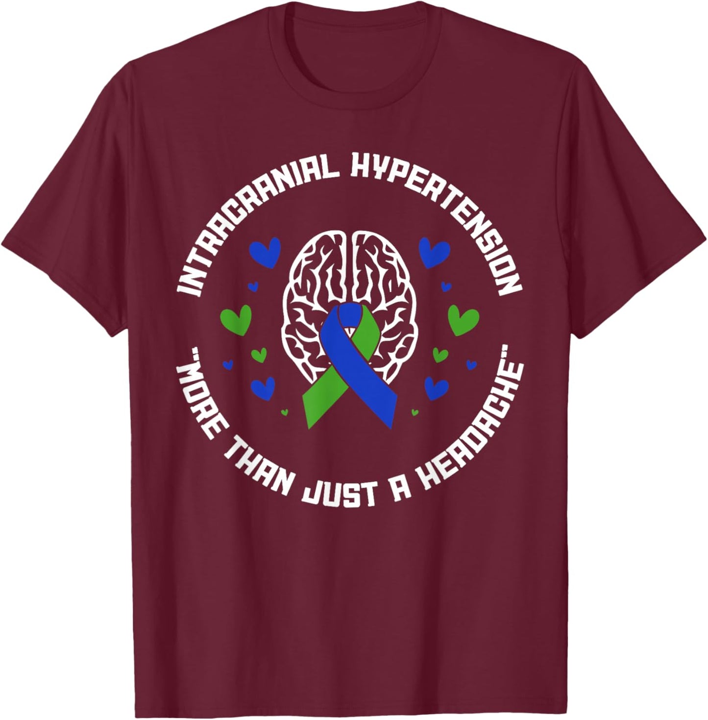 IIH Intracranial Hypertension More Than Just a Headache T-Shirt - T-Shirt | Maroon