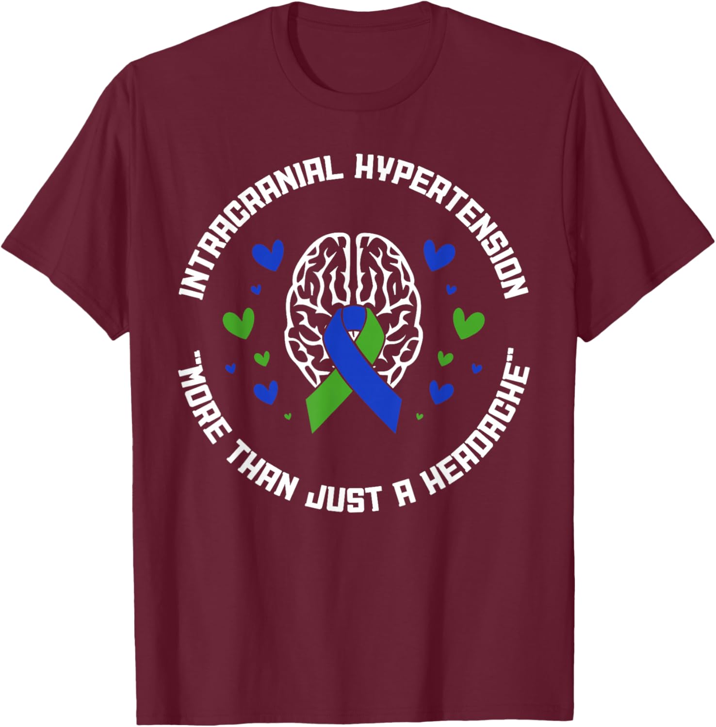 IIH Intracranial Hypertension More Than Just a Headache T-Shirt - T-Shirt | Maroon
