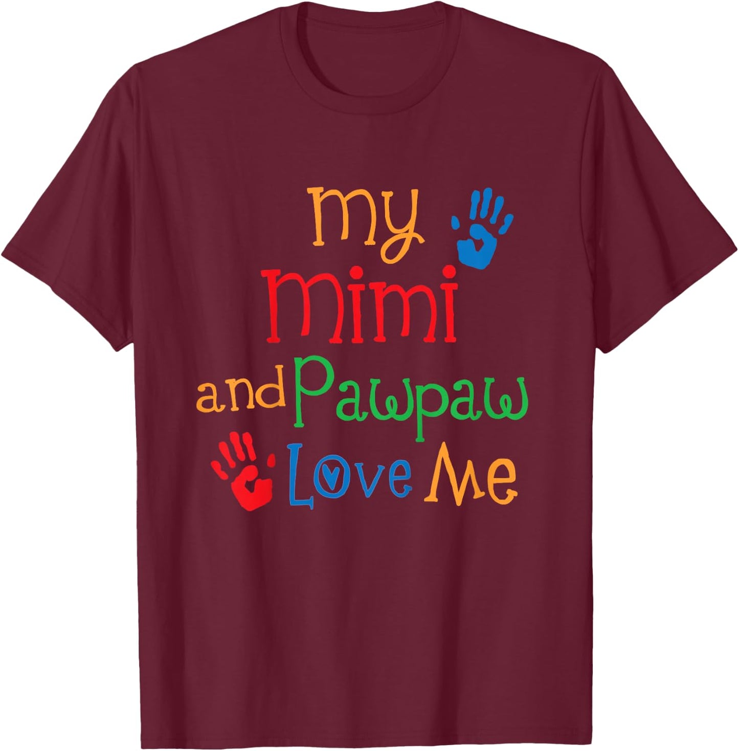 My Mimi and Pawpaw Love Me T-Shirt - T-Shirt | Maroon