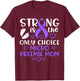 Micro Preemie NICU New Mom Awareness Strong Premature Birth T-Shirt - T-Shirt | Maroon