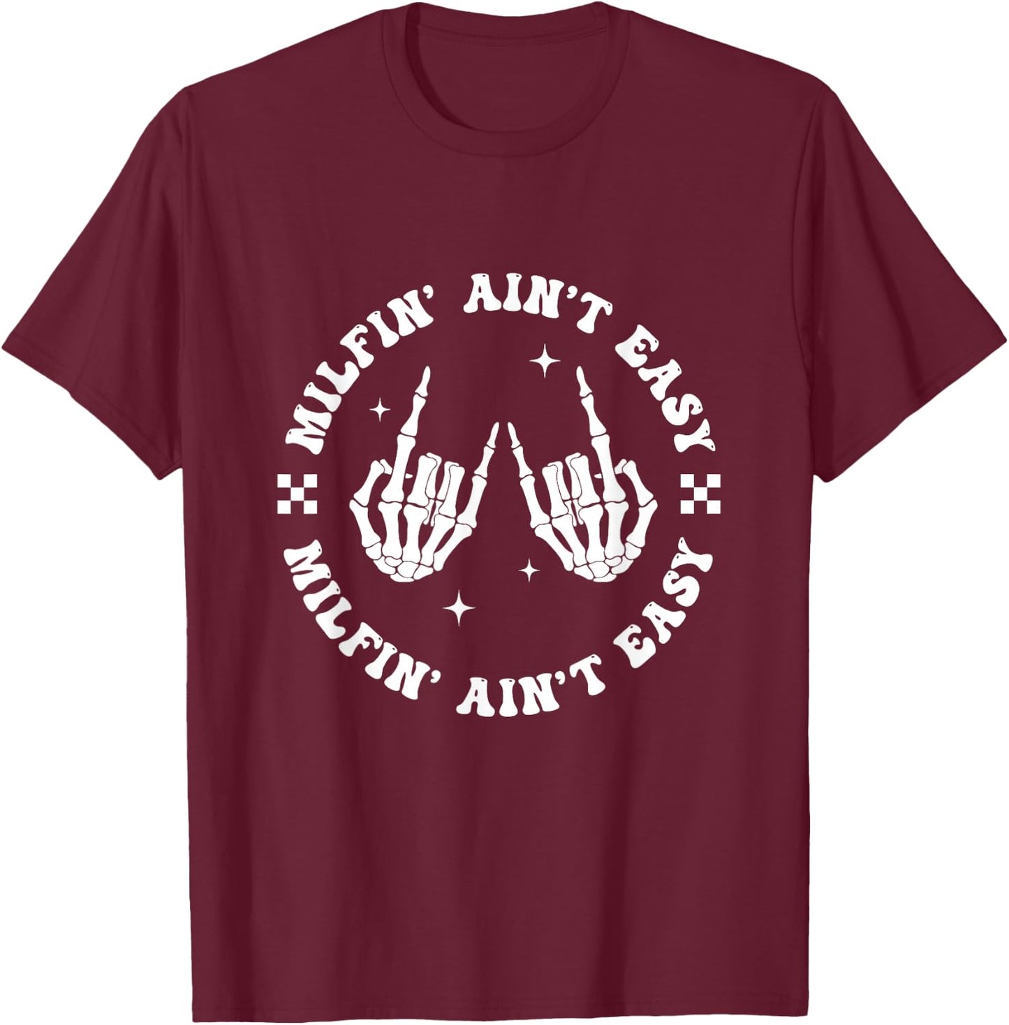 Milfin Aint Easy Funny Milf Groovy Mom Aunt Skeleton Hand T-Shirt - T-Shirt | Maroon