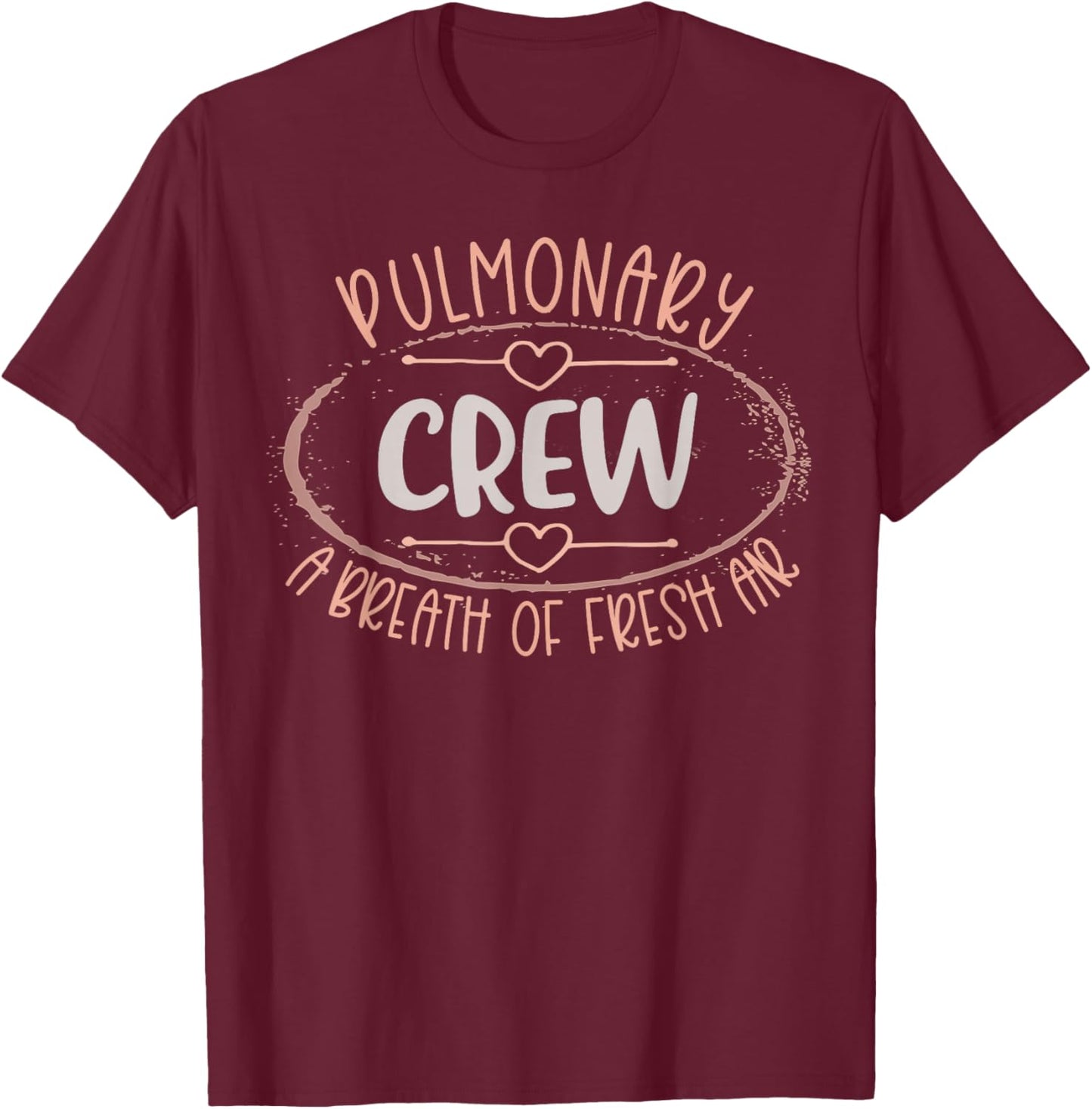 Pulmonary Crew Nurse A Breath Of Fresh Air Pulmonologist T-Shirt - T-Shirt | Maroon