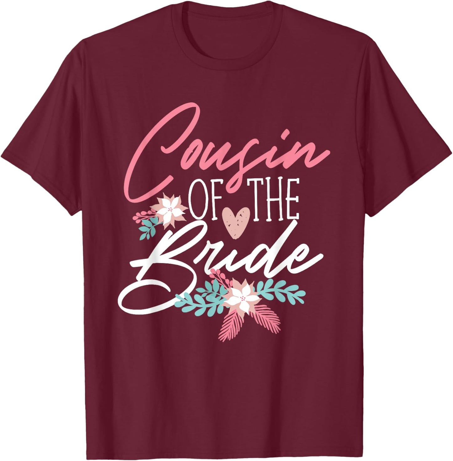 Cousin Of The Bride Design T-Shirt - T-Shirt | Maroon