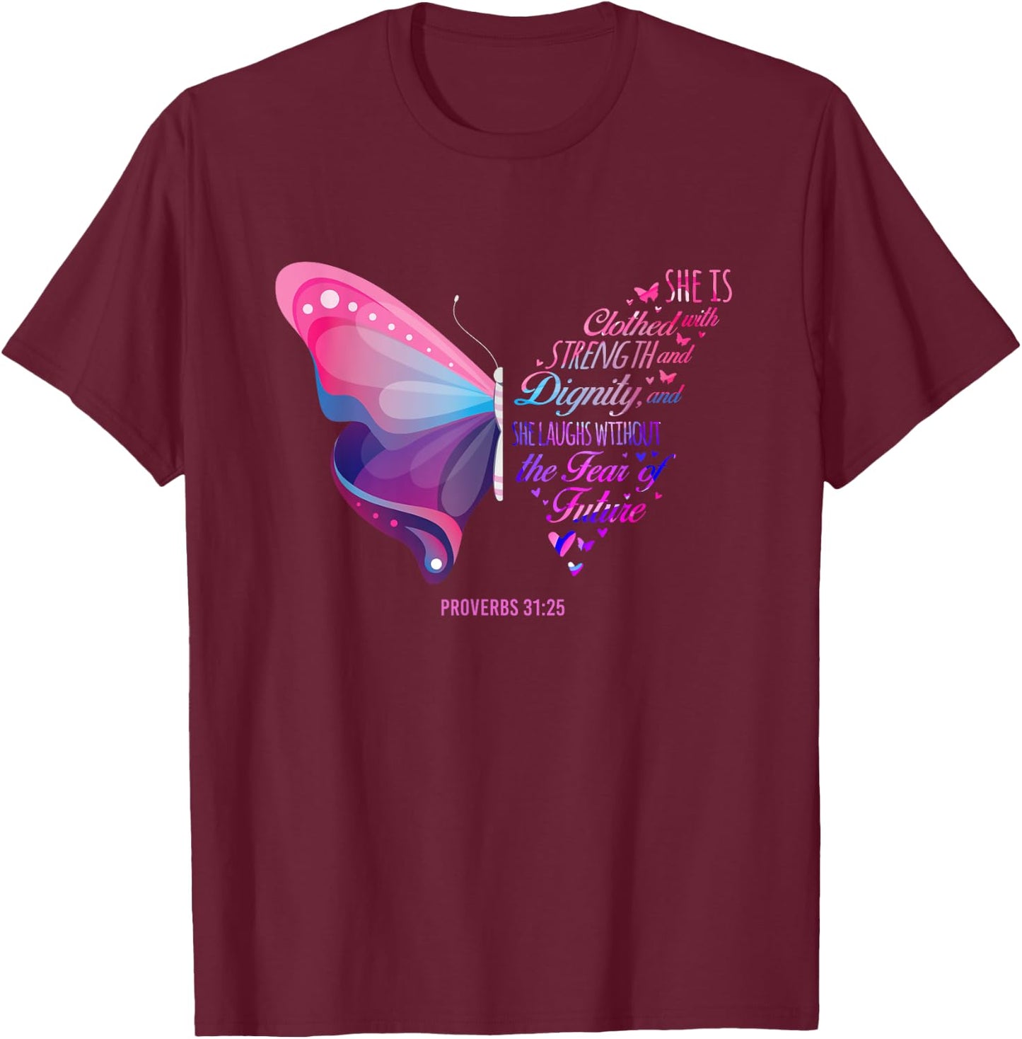 Christian Bible Verse Proverbs 31:25 Butterfly T-Shirt - T-Shirt | Maroon