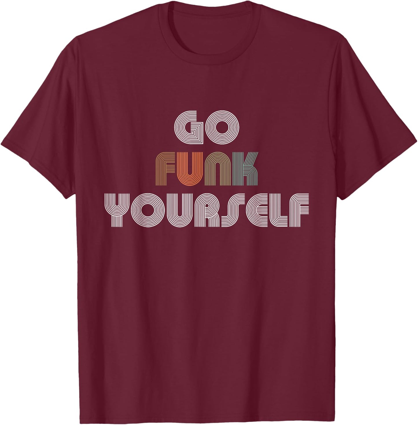 Got Funk Yourself Music Design With Retro Vintage 70s T-Shirt - T-Shirt | Maroon