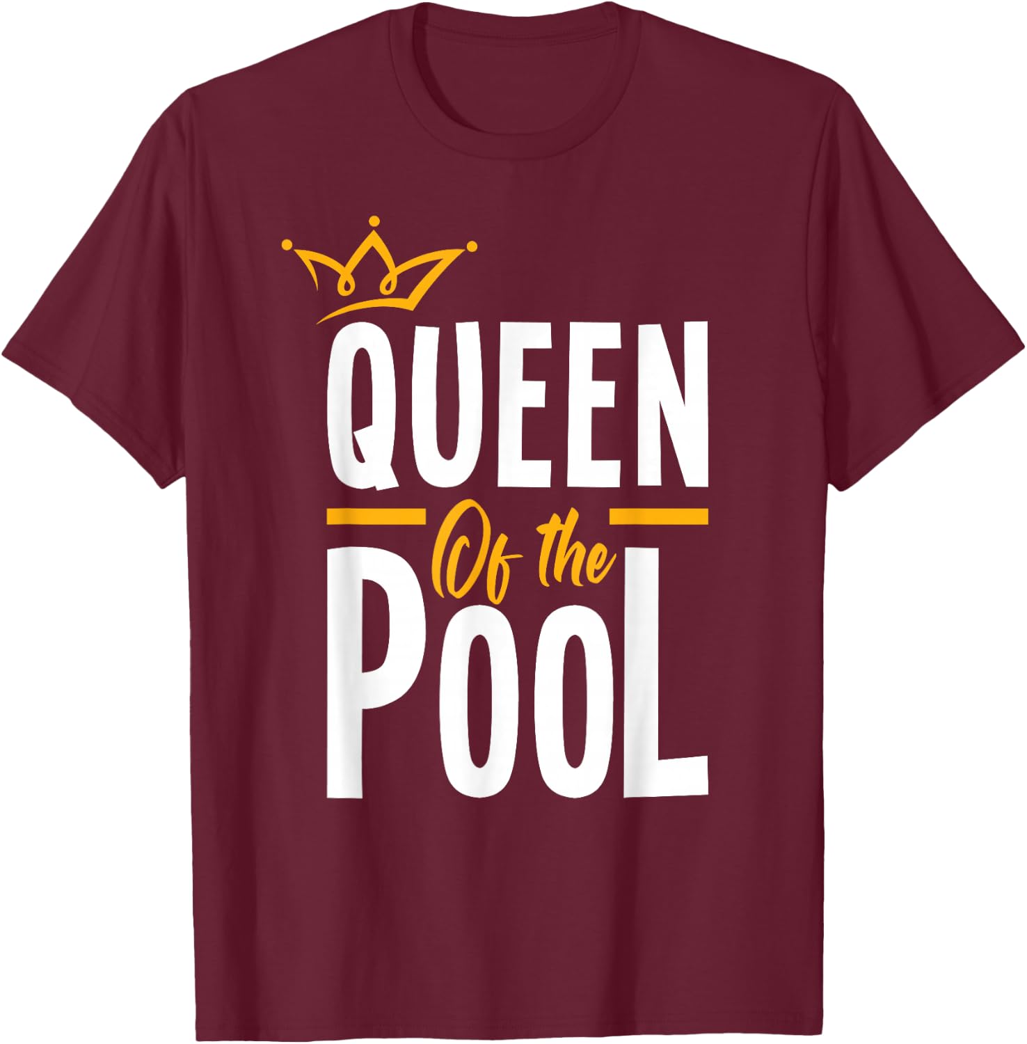 Queen Of The Pool Funny Swimmers Swimming Swimmer T-Shirt - T-Shirt | Maroon