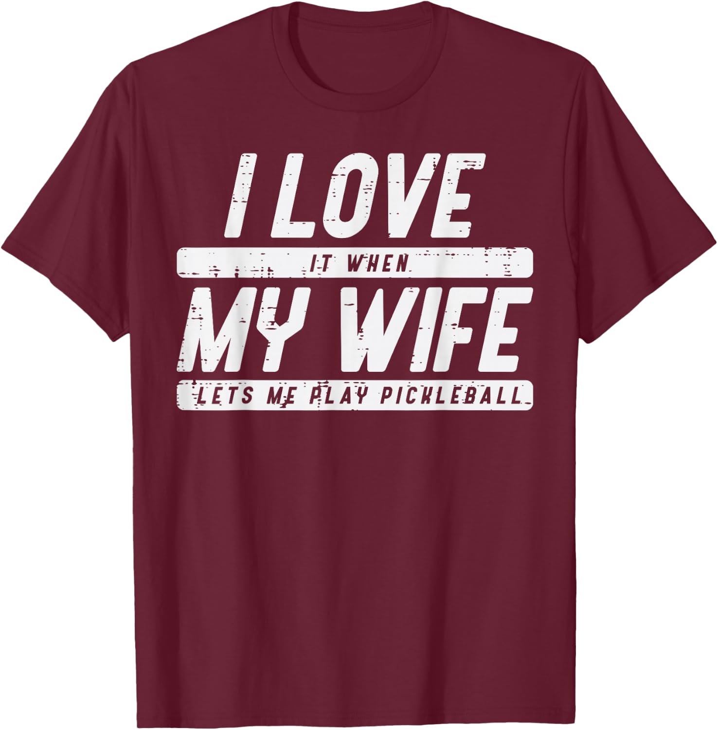 Love My Wife Lets Me Play Pickleball Pickle Ball Husband Men T-Shirt - T-Shirt | Maroon