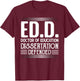 EdD-Doctor of Education Dissertation Defended-philosophy T-Shirt - T-Shirt | Maroon