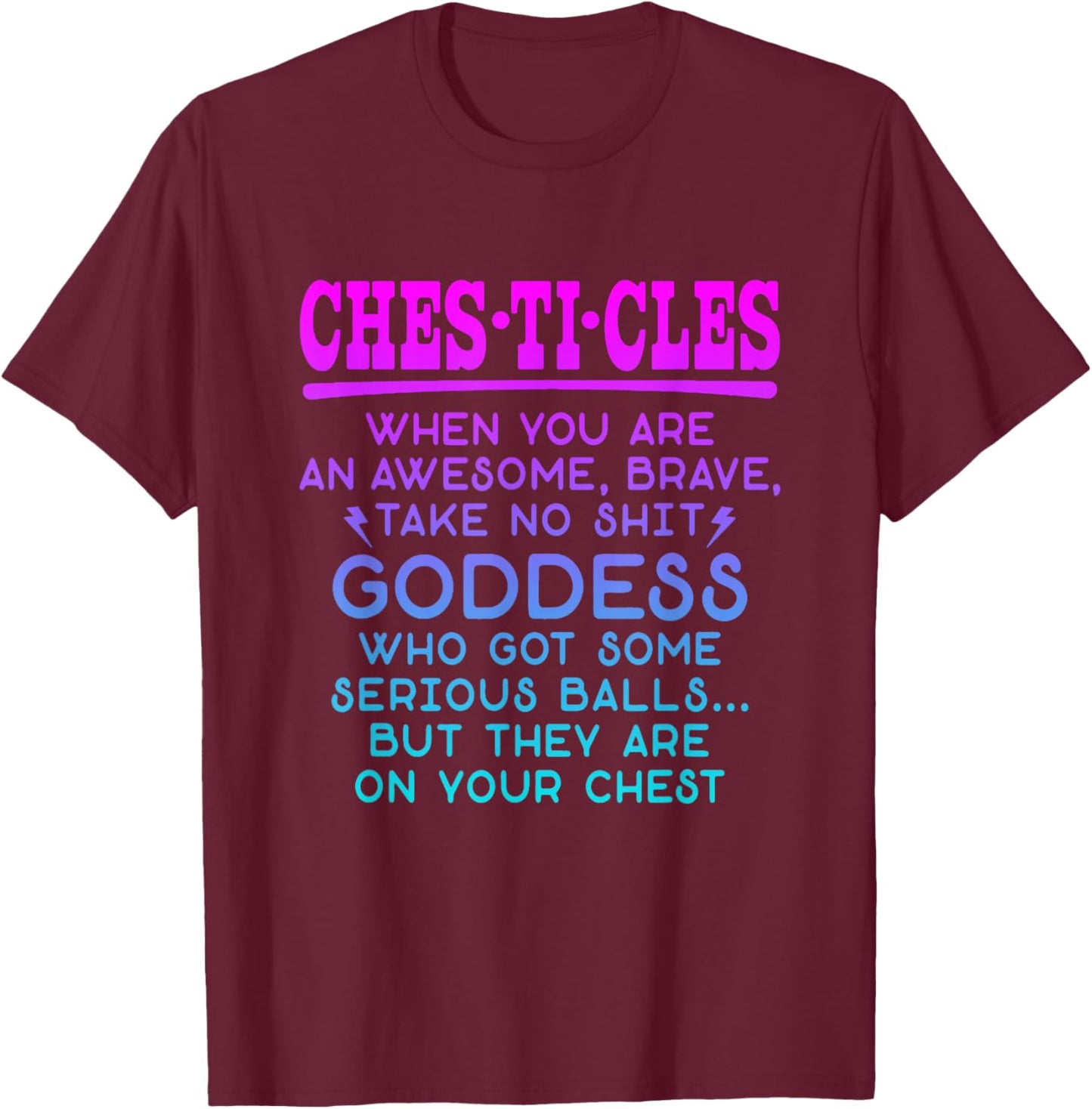 Chesticles Amazing Brave Goddess Feminist Empowerment Breast T-Shirt - T-Shirt | Maroon