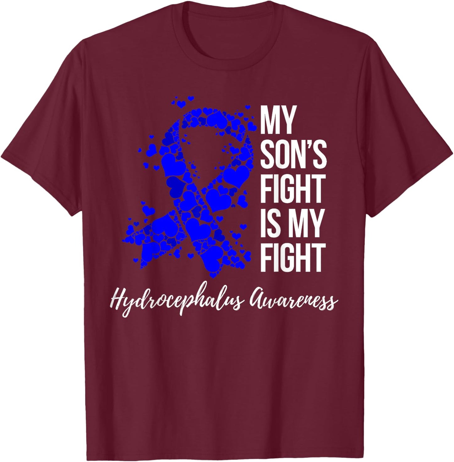 My Son’s Fight Is My Fight Hydrocephalus Awareness T-Shirt - T-Shirt | Maroon