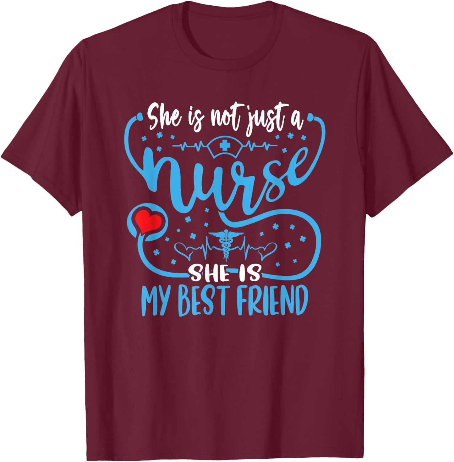 My Best Friend Is A Nurse Proud Nurse's Friend RN LPN Buddy T-Shirt - T-Shirt | Maroon