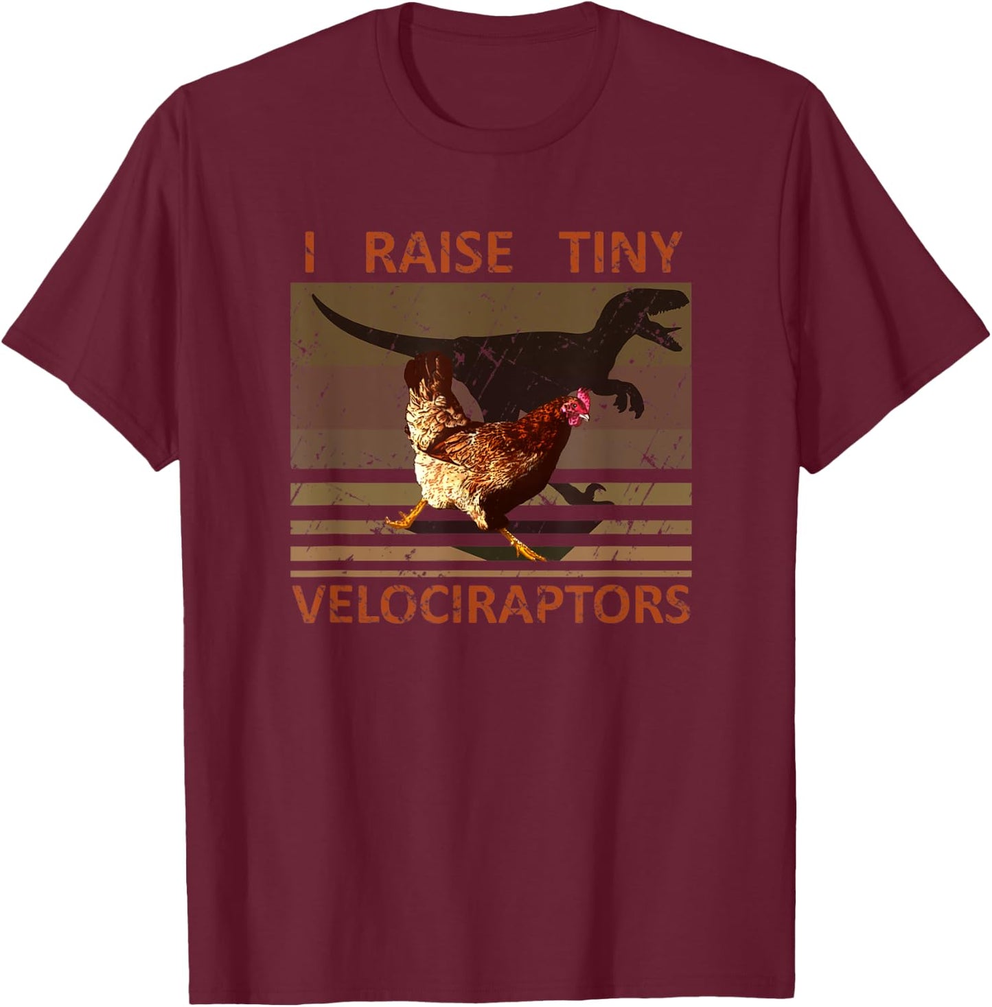 I raise tiny Velociraptors Funny Chicken Farmer Lover Pet T-Shirt - T-Shirt | Maroon