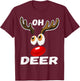 Oh Deer! Christmas Cool Deer Funny Humor Pajama Gifts T-Shirt - T-Shirt | Maroon