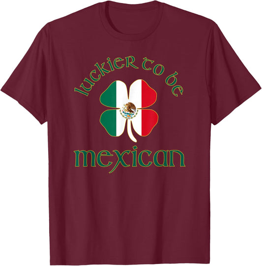 Luckier to Be Mexican St. Patrick's Day 4 Leaf Clover Flag T-Shirt - T-Shirt | Maroon