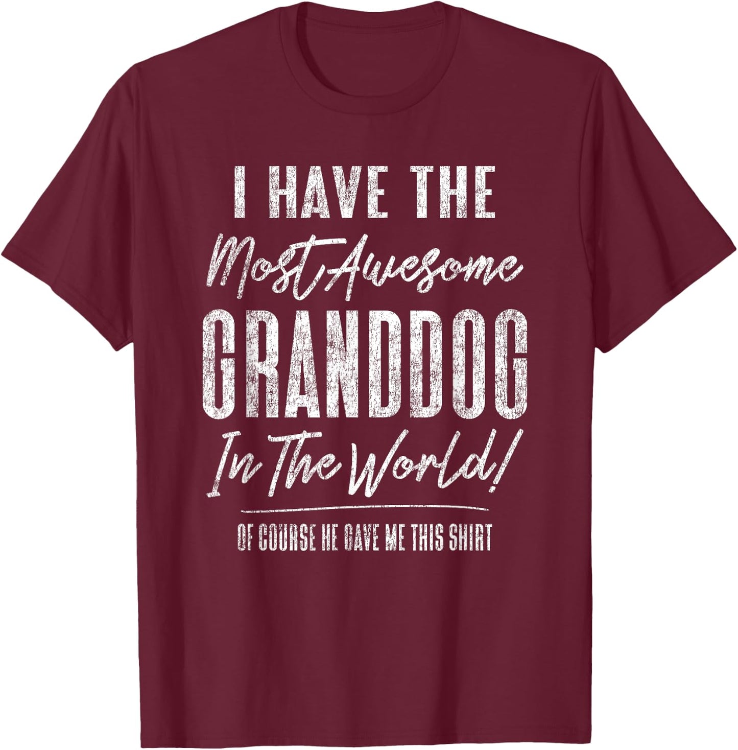 Hilarious Pet Lover Grandpa Grandma Gag Granddog Women Kids T-Shirt - T-Shirt | Maroon