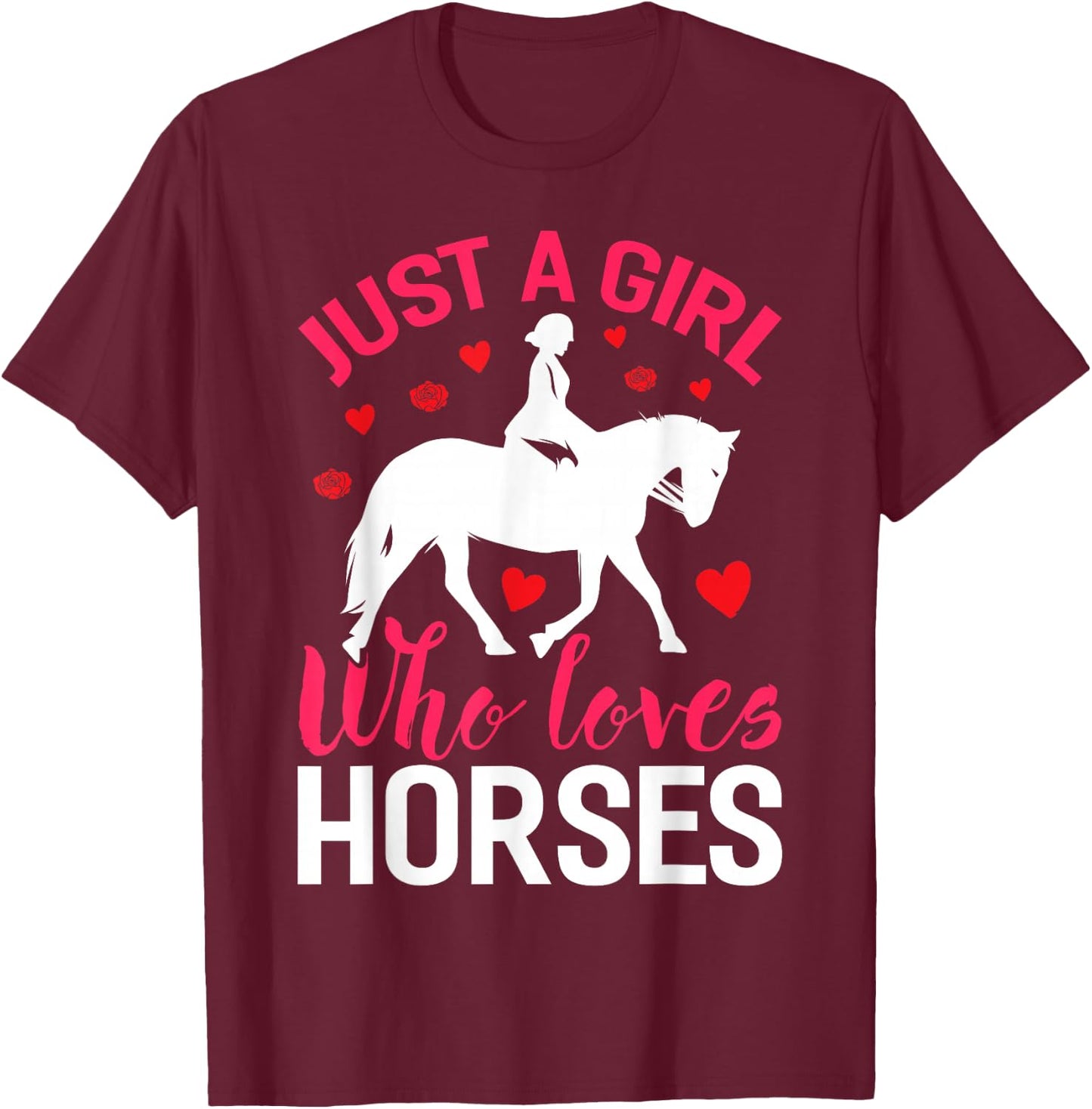 Horse Girl Just A Girl Who Love Horses T-Shirt - T-Shirt | Maroon