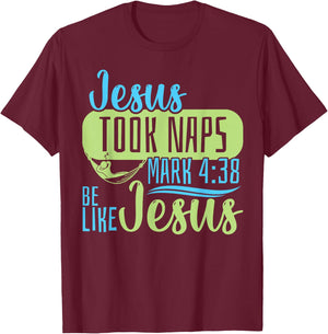 Christian Bible Verse Jesus Took Naps Mark 4:38 T-Shirt - T-Shirt | Maroon