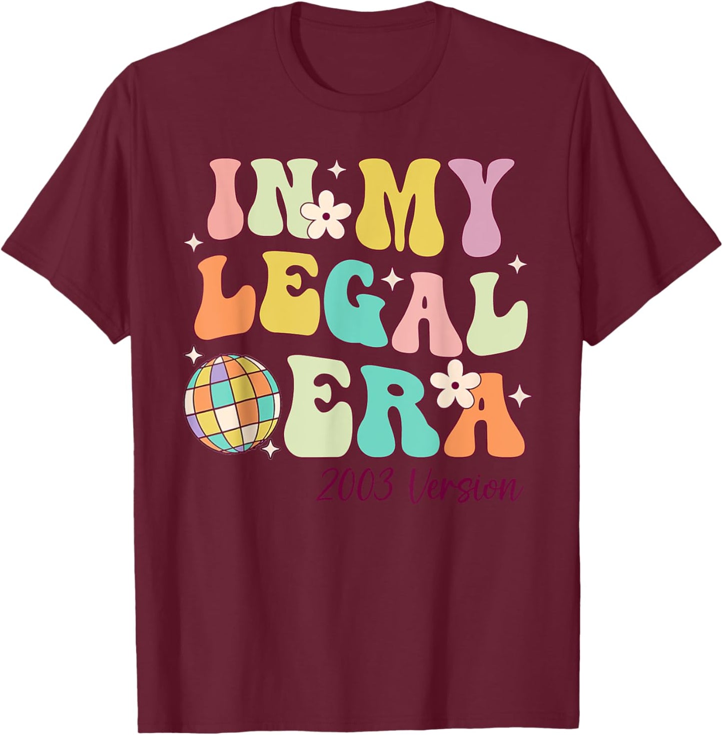 In My Legal Era Turning 21 Birthday Party 21st Birthday T-Shirt - T-Shirt | Maroon