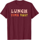 Lunch Time Yet Funny Saying Retro Vintage Distressed T-Shirt - T-Shirt | Maroon