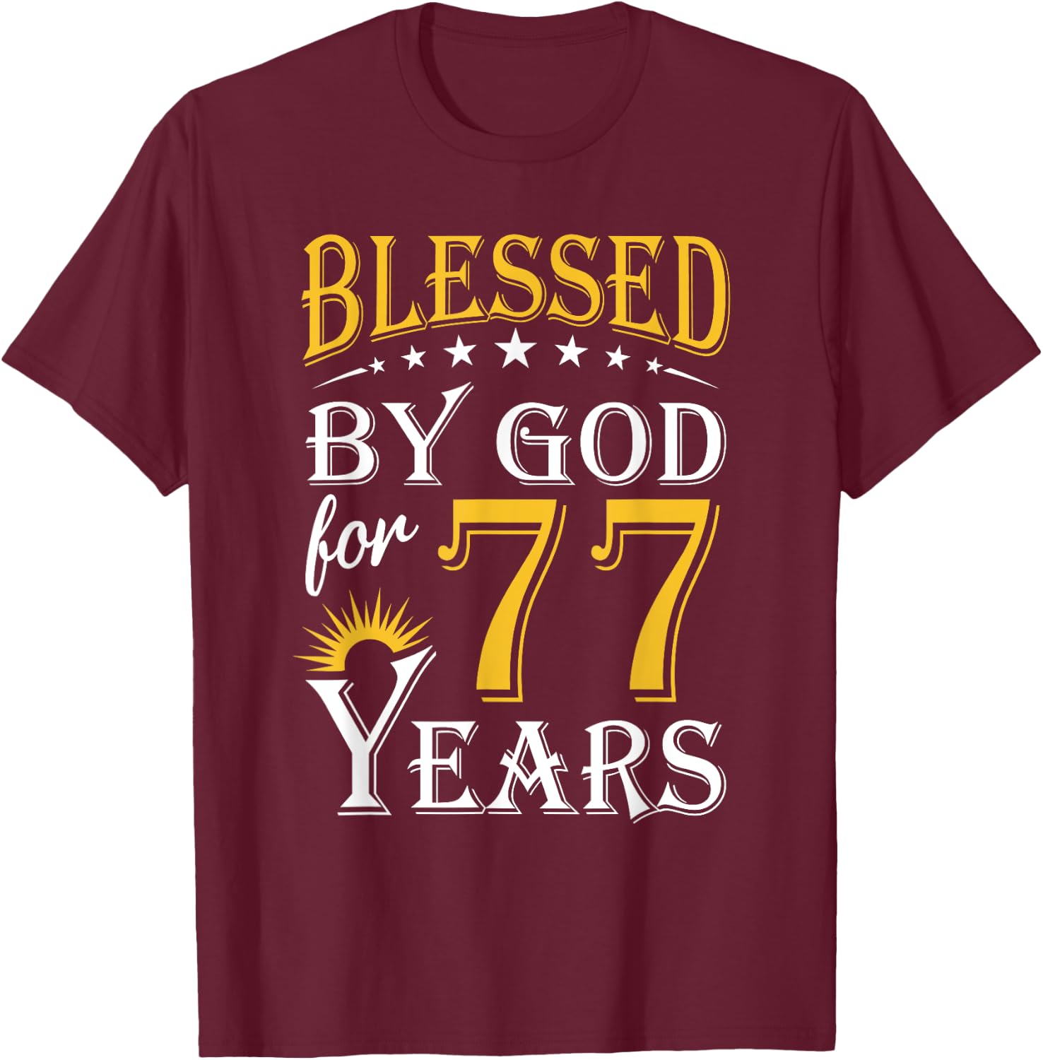 Vintage Blessed by God for 77 years Happy 77th Birthday T-Shirt - T-Shirt | Maroon